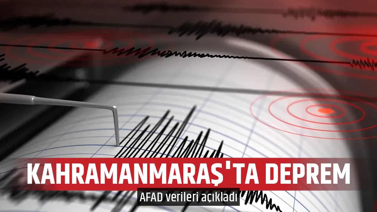 KAHRAMANMARAŞ'TA DEPREM