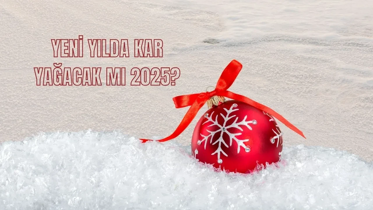 Yılbaşında kar yağacak mı? Uzmanlar uyardı: Seneler sonra ilk kez yaşanabilir