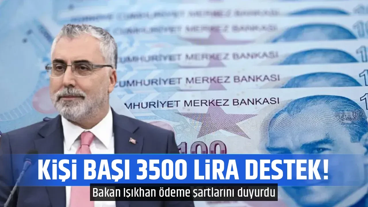 KİŞİ BAŞI 3500 LİRA DESTEK!