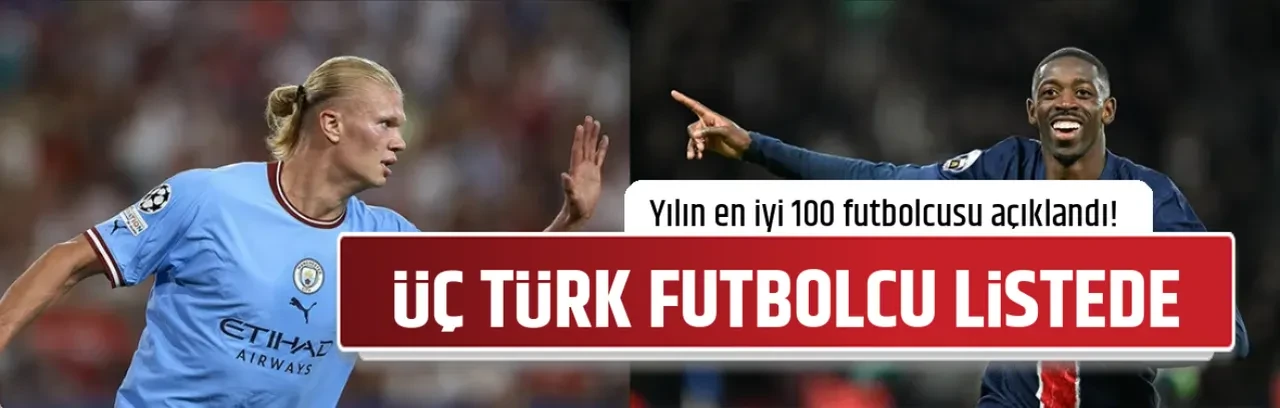 ÜÇ TÜRK FUTBOLCU LİSTEDE