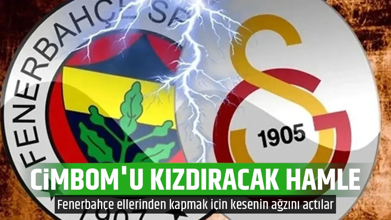 CİMBOM'U KIZDIRACAK HAMLE