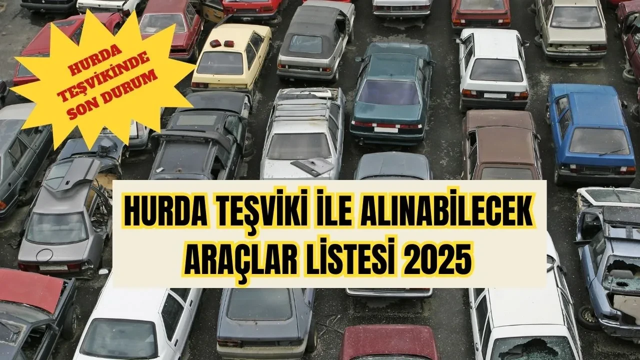 Hurda teşviki yasası çıktı mı, ne zaman çıkacak? 2025 hurda teşviki ile alınabilecek arabalar listesi
