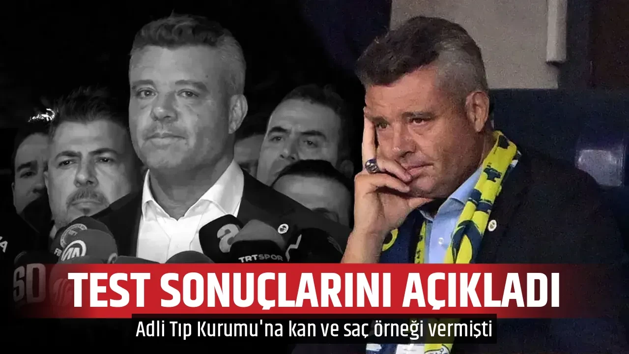 TEST SONUÇLARINI AÇIKLADI