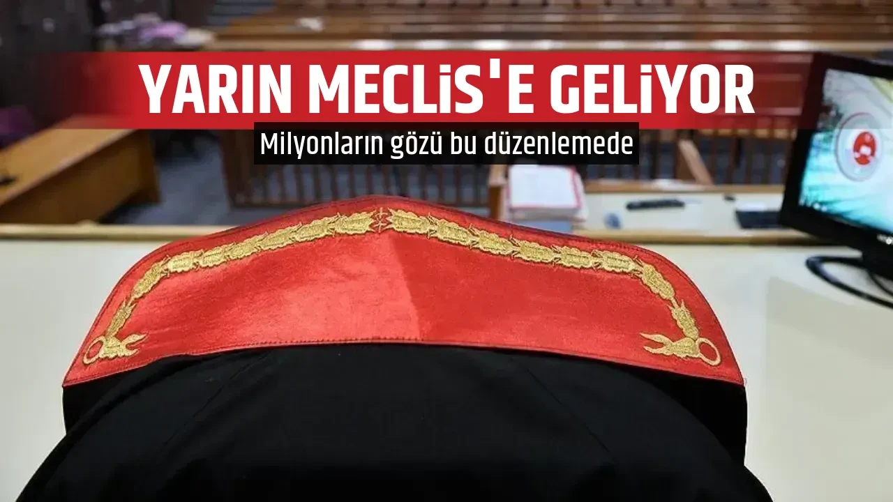 YARIN MECLİS'E GELİYOR