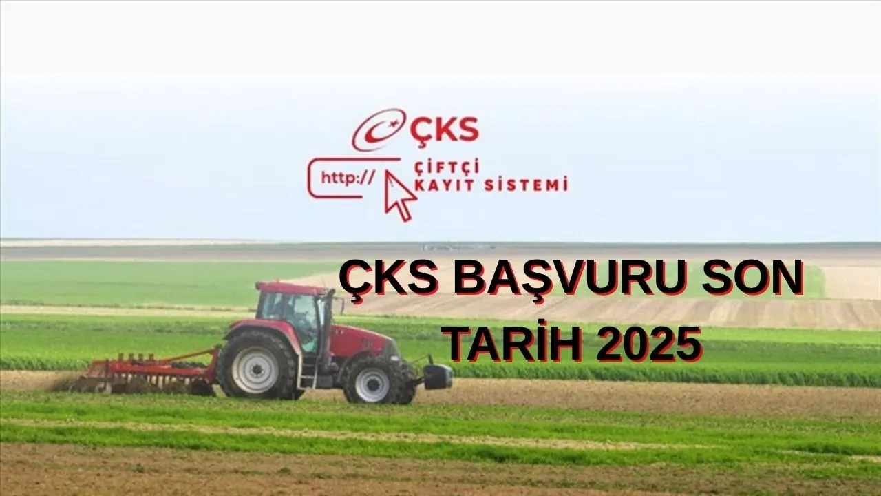 ÇKS başvuruları ne zaman bitiyor? Çiftçi Kayıt Sistemi başvurularında son tarih 2025