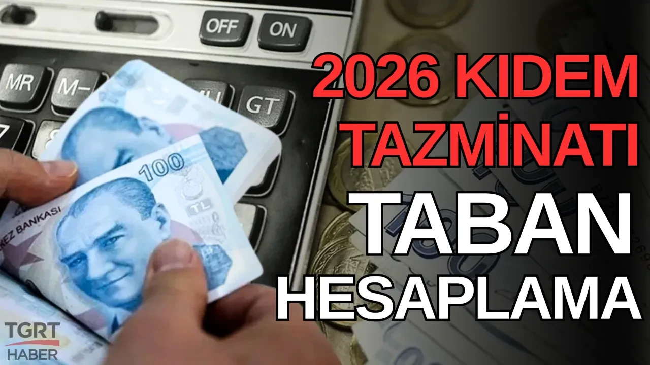 Kıdem tazminatı taban hesaplama 2026! Kıdem tazminatı tabanı ne kadar oldu?