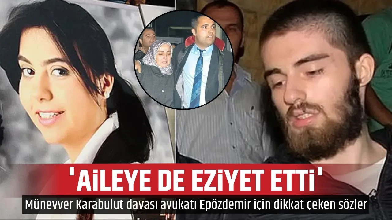 'AİLEYE DE EZİYET ETTİ'