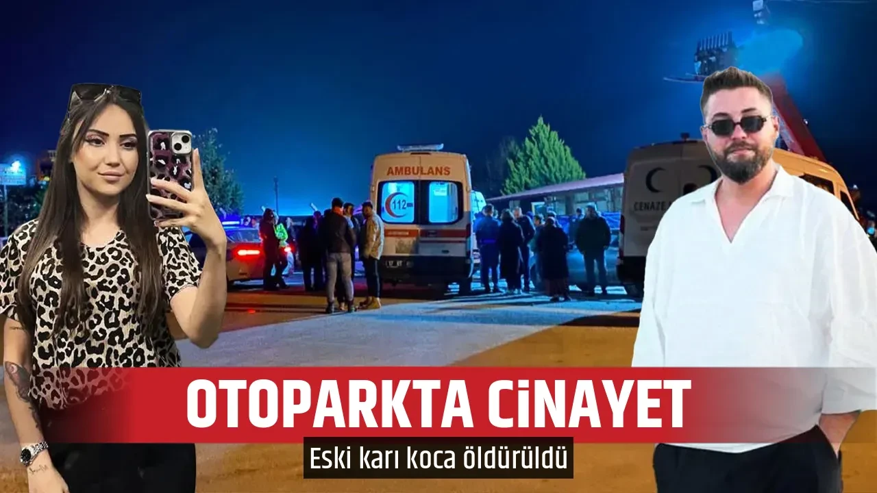 OTOPARKTA CİNAYET