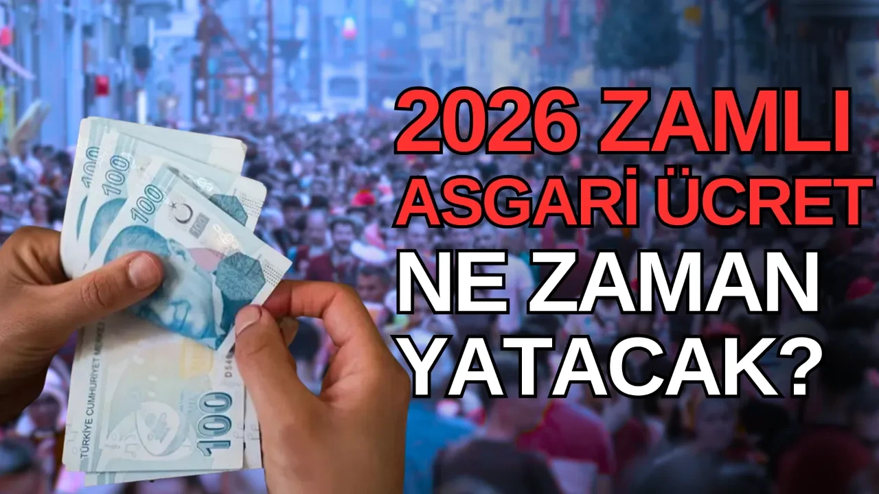 Zamlı asgari ücret ne zaman yatacak? 2026 asgari ücret zammı ne zaman uygulanacağı gündemde