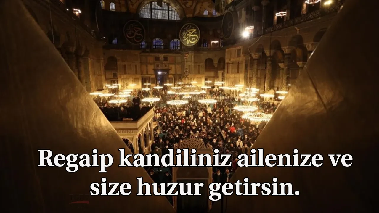 Regaip Kandili mesajları ve sözleri 2025: Anlamlı, en güzel, resimli, yazılı ve yeni Regaip Kandili sözleri