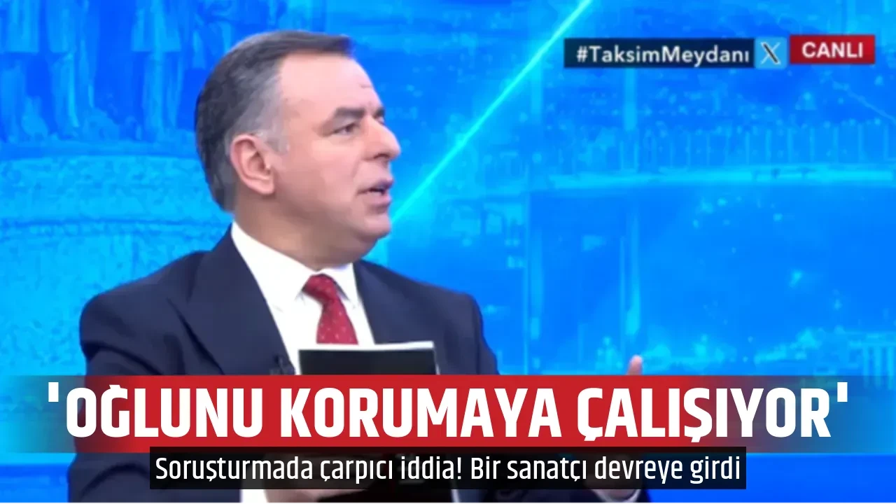 'OĞLUNU KORUMAYA ÇALIŞIYOR'