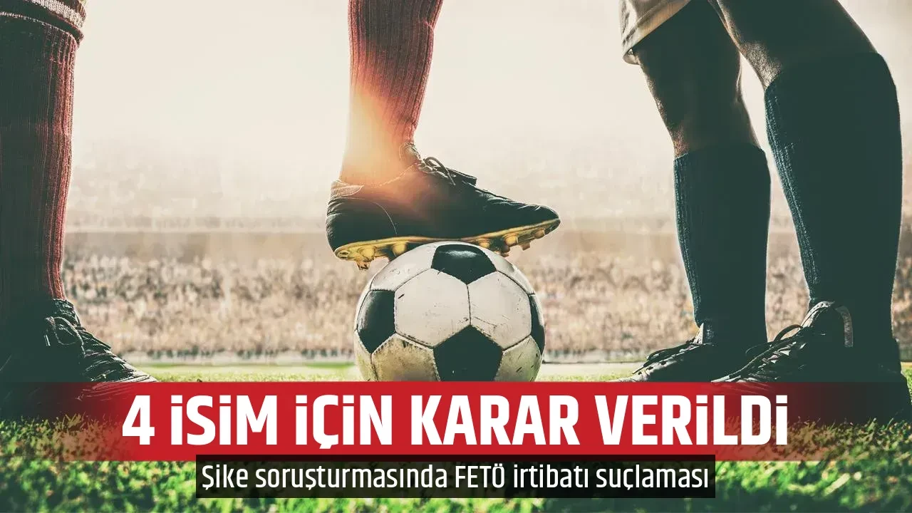 4 İSİM İÇİN KARAR VERİLDİ