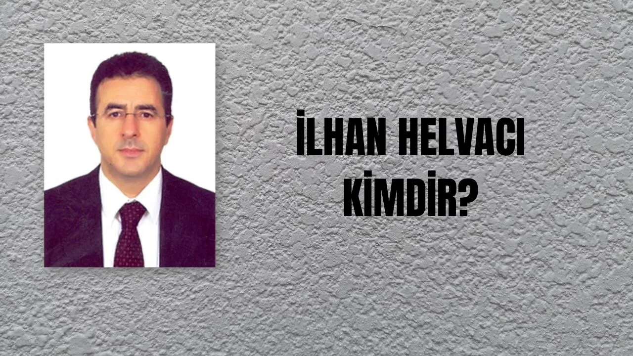 İlhan Helvacı kimdir, nereli? Gözaltına alınan İlhan Helvacı ne iş yapıyor?