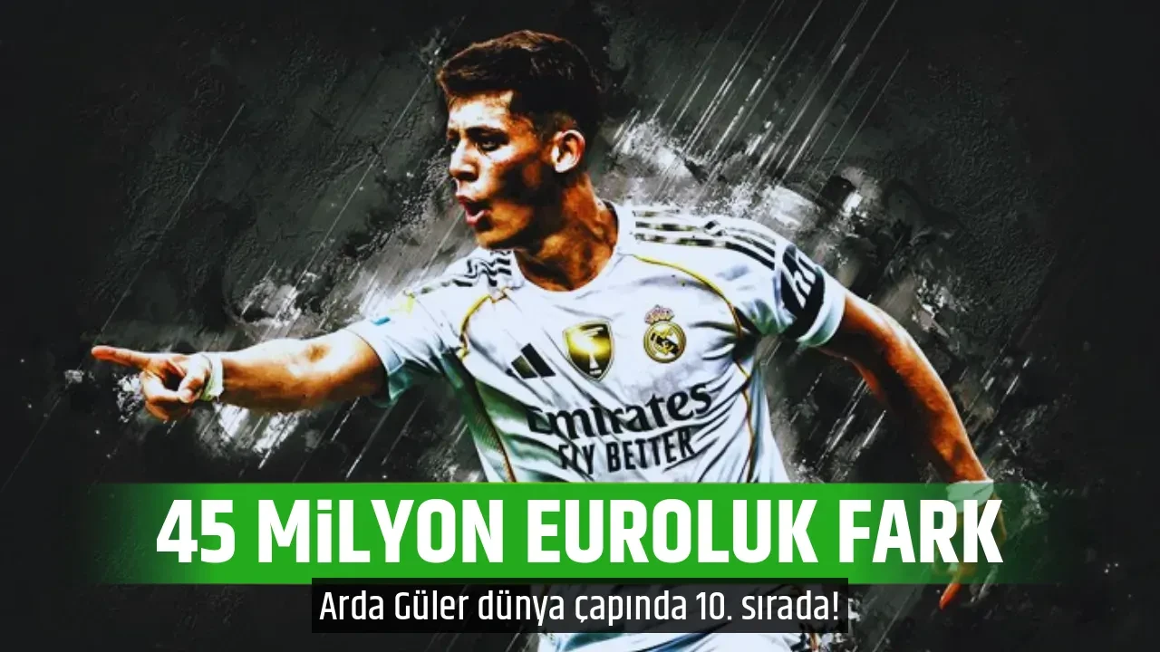 45 MİLYON EUROLUK FARK