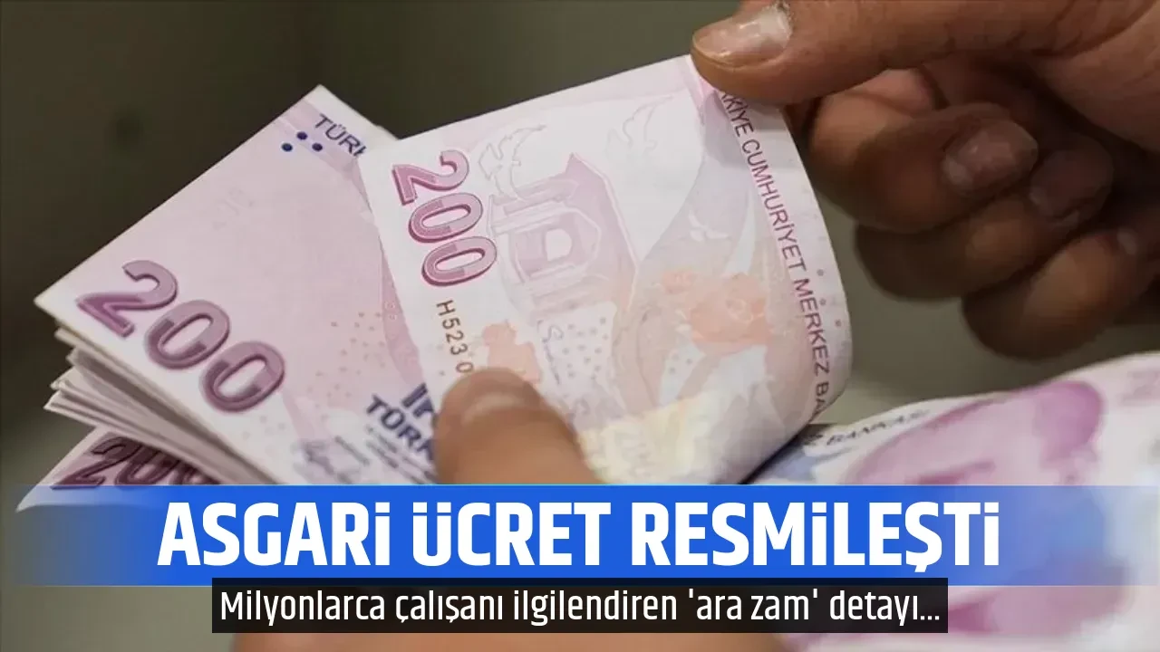 ASGARİ ÜCRET RESMİLEŞTİ
