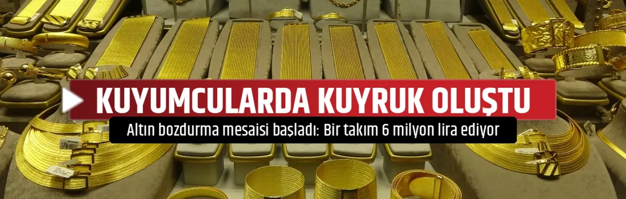 KUYUMCULARDA KUYRUK OLUŞTU