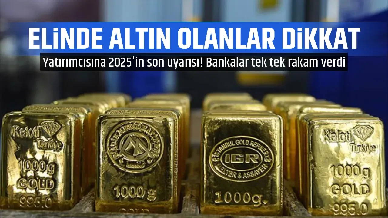 ELİNDE ALTIN OLANLAR DİKKAT