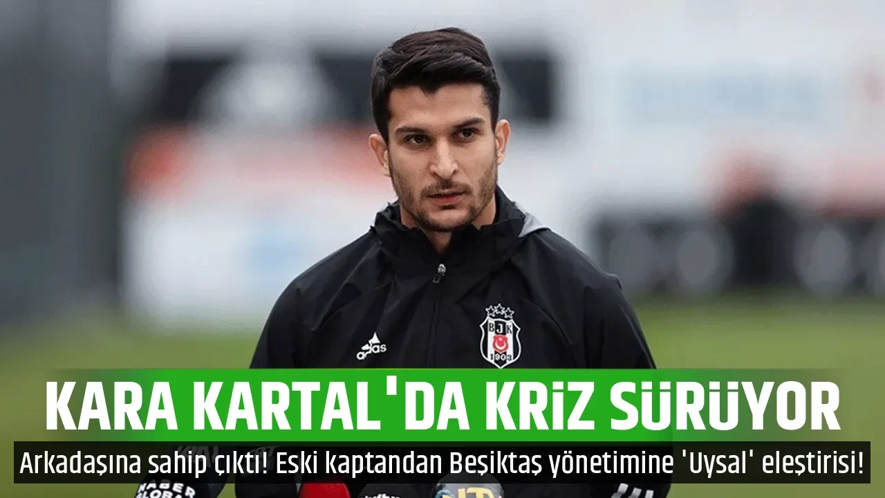 Beşiktaş'ta Necip Uysal krizi! Yakın arkadaşından sert açıklama geldi: 'Bu kulübün vicdanıdır, hafızasıdır, karakteridir'