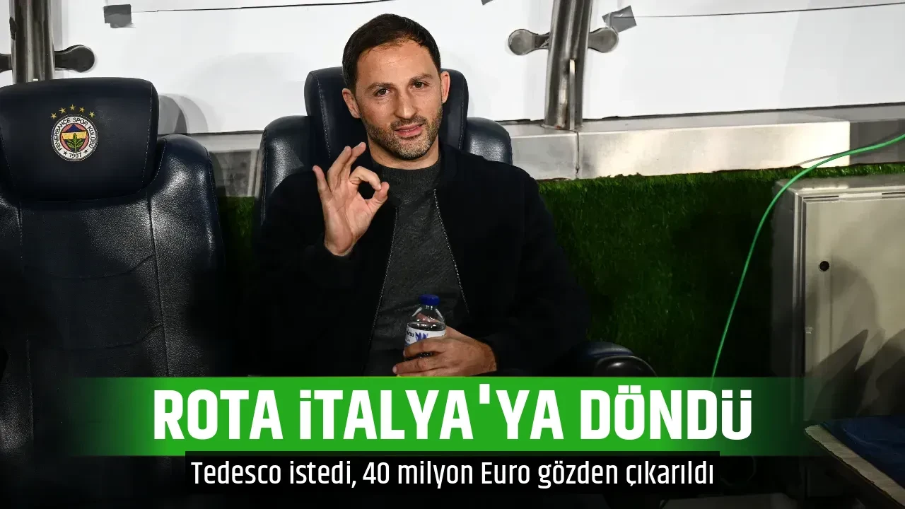 ROTA İTALYA'YA DÖNDÜ