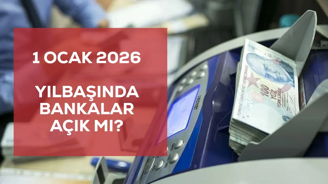 1 Ocak bankalar açık mı? 2026 yılbaşında bankaların çalışma durumu belli oldu