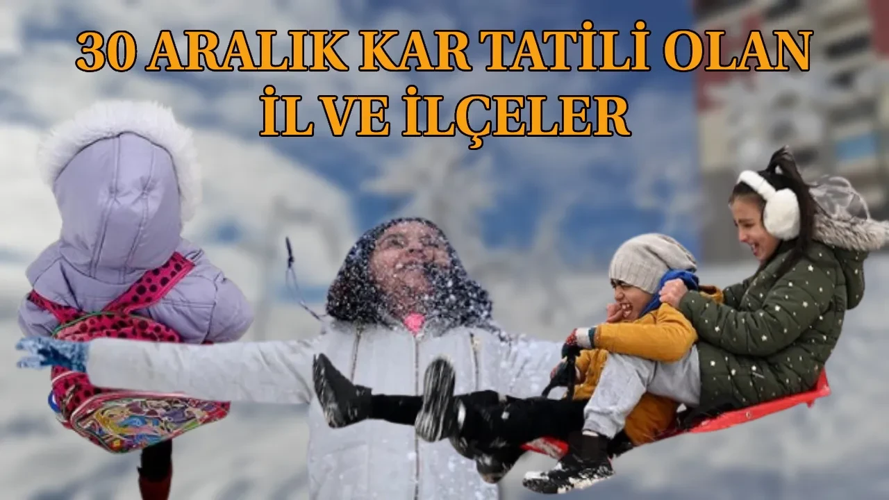 30 Aralık (yarın) okullar tatil mi oldu? 30 Aralık kar tatili olan il ve ilçeler listesi (Valilik açıklamaları peş peşe geldi)