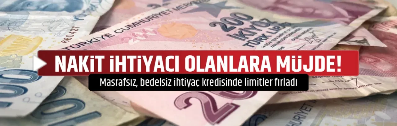 NAKİT İHTİYACI OLANLARA MÜJDE!