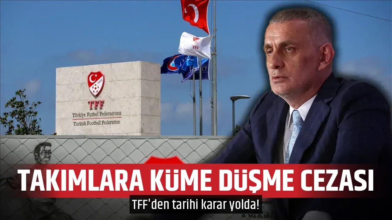TAKIMLARA KÜME DÜŞME CEZASI