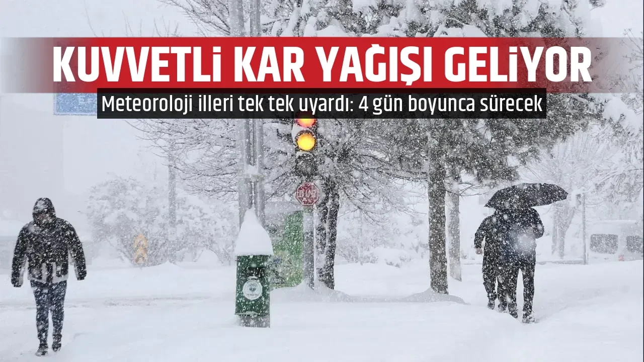 KUVVETLİ KAR YAĞIŞI GELİYOR