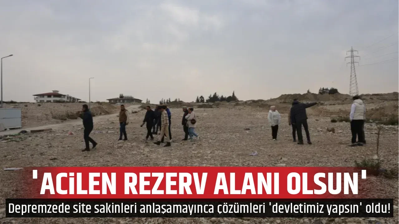 'ACİLEN REZERV ALANI OLSUN'