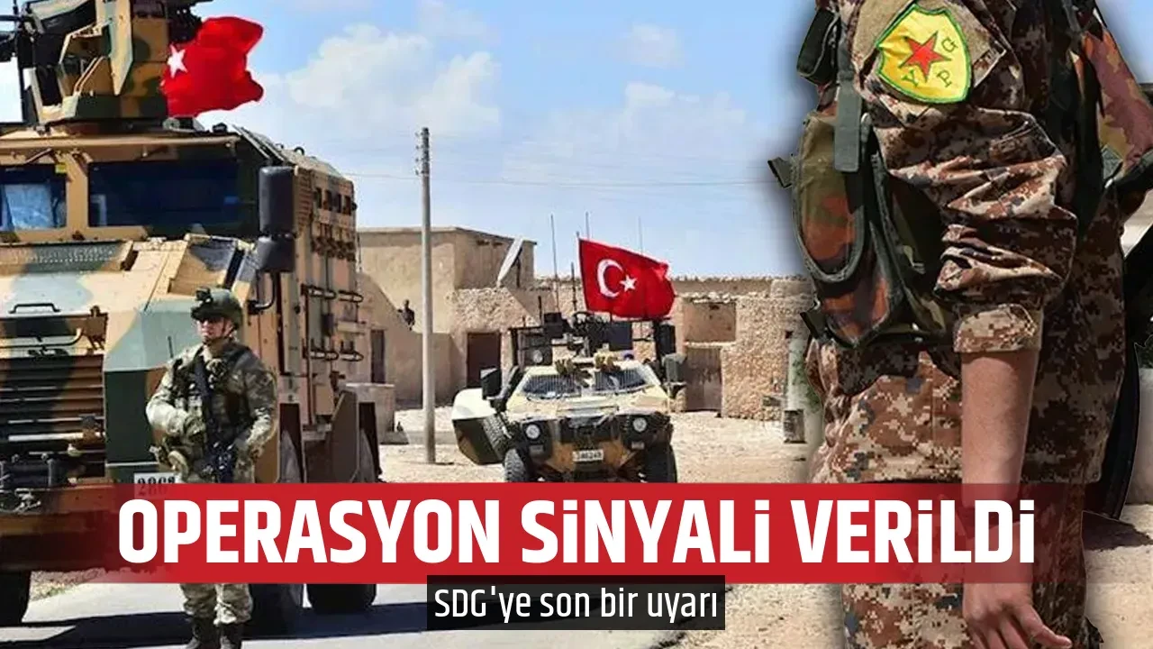 OPERASYON SİNYALİ VERİLDİ