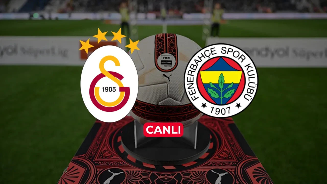 Galatasaray Fenerbahçe CANLI nereden izlenir? Maç başlıyor