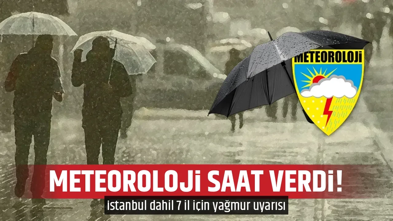 METEOROLOJİ SAAT VERDİ!