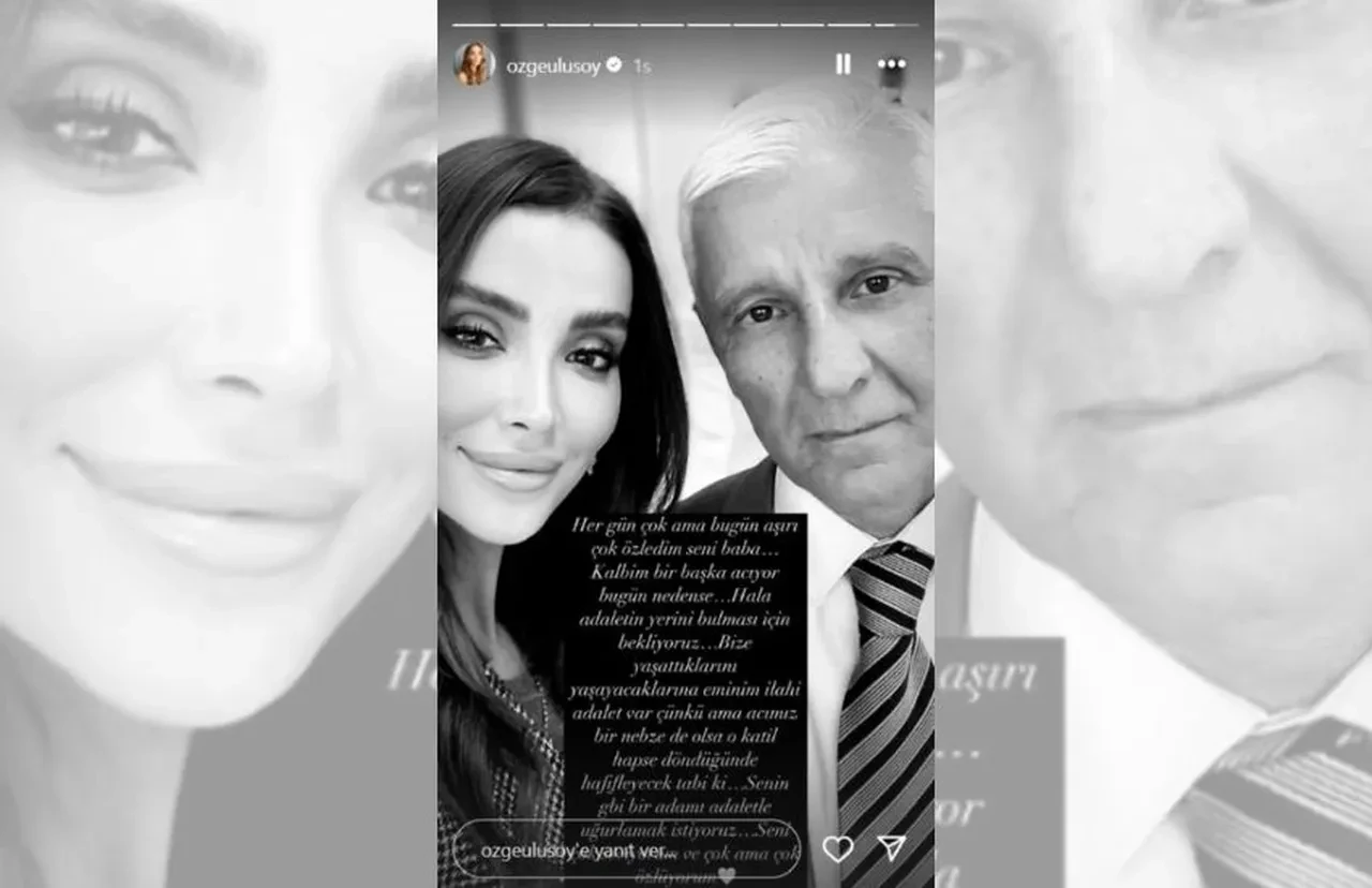 Özge Ulusoy'un baba özlemi: Adaletle uğurlamak istiyorum