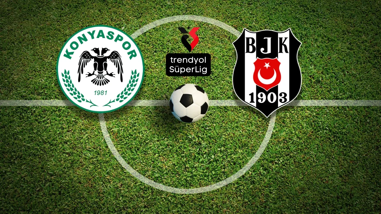 Konyaspor-Beşiktaş | CANLI MAÇ ANLATIMI