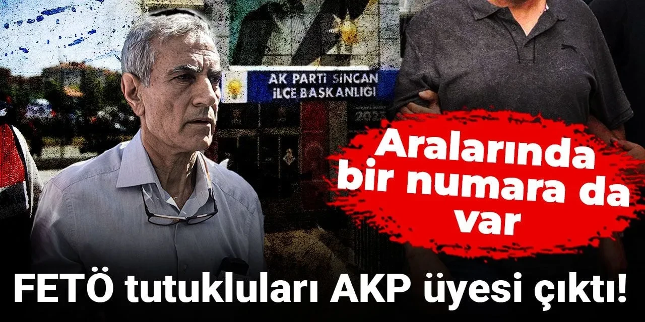 FETÖ tutukluları AK Parti üyesi çıktı iddiası! AK Parti’den açıklama geldi