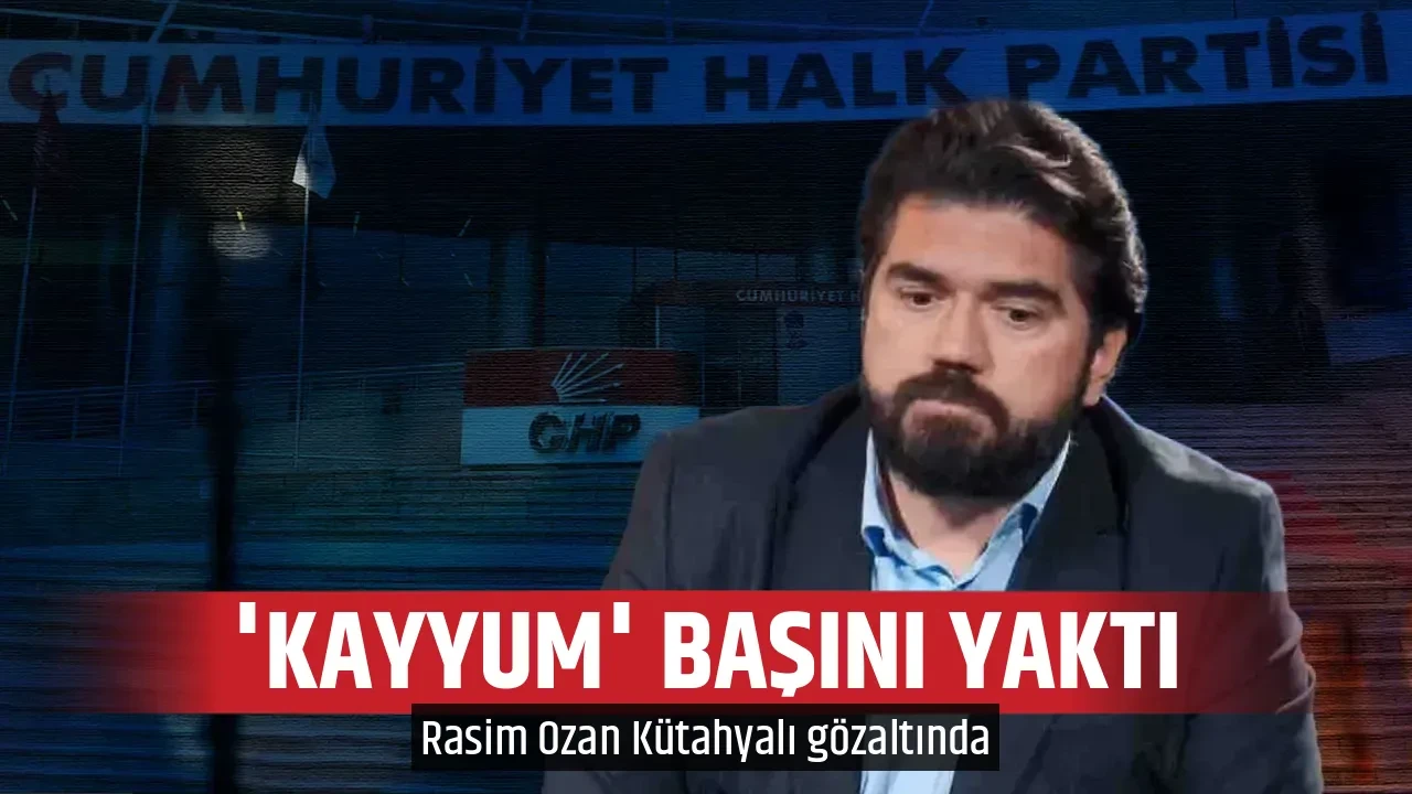 'KAYYUM' BAŞINI YAKTI