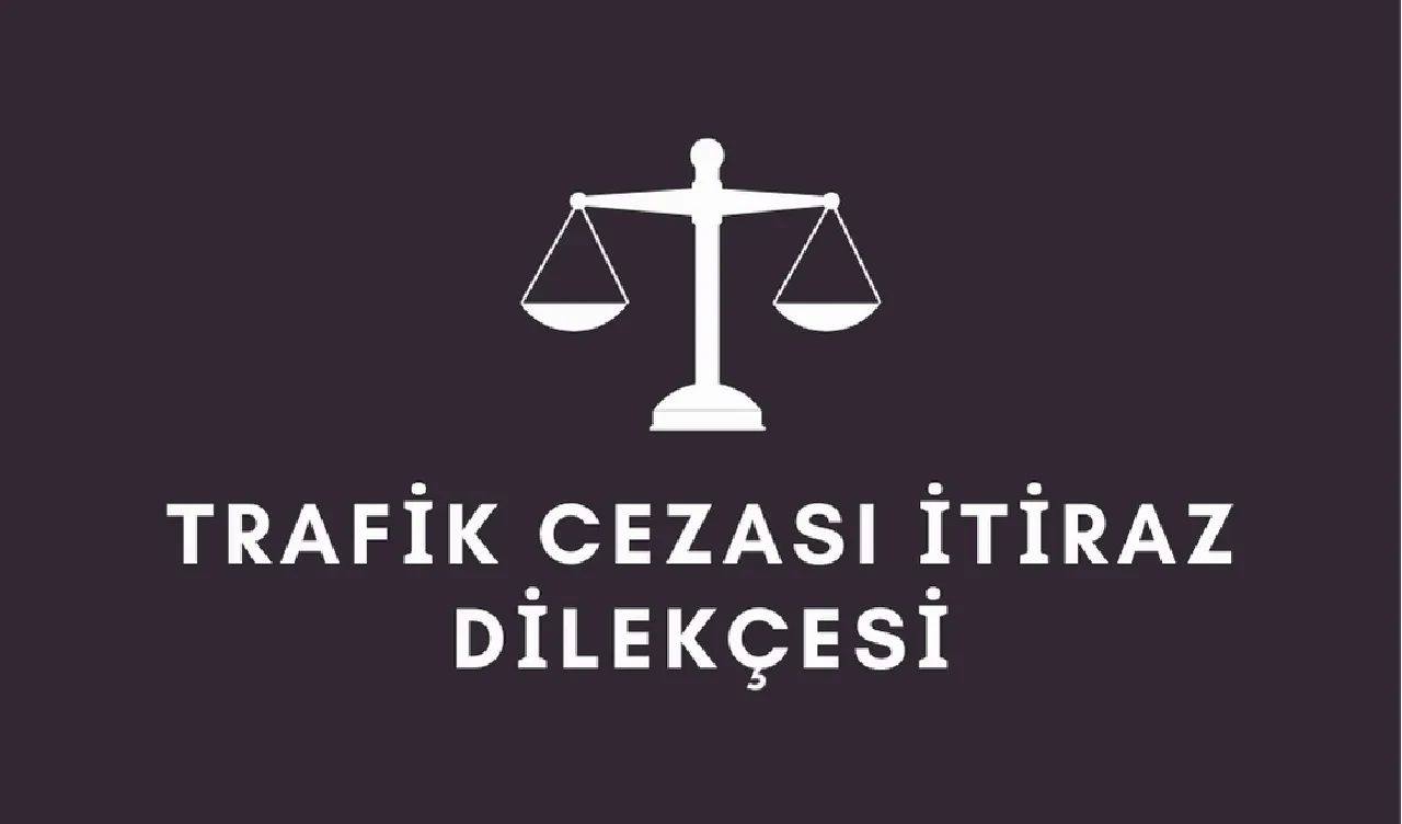 Trafik cezası itiraz dilekçesi örneği: 2025 trafik cezalarına nasıl itiraz edilir?