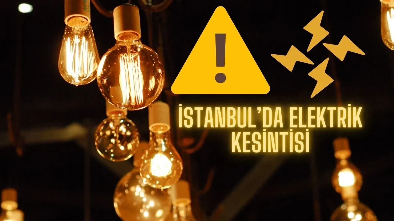 İstanbullular dikkat! Bugün bu ilçelerde elektrikler kesilecek