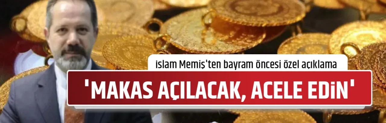 'MAKAS AÇILACAK, ACELE EDİN'