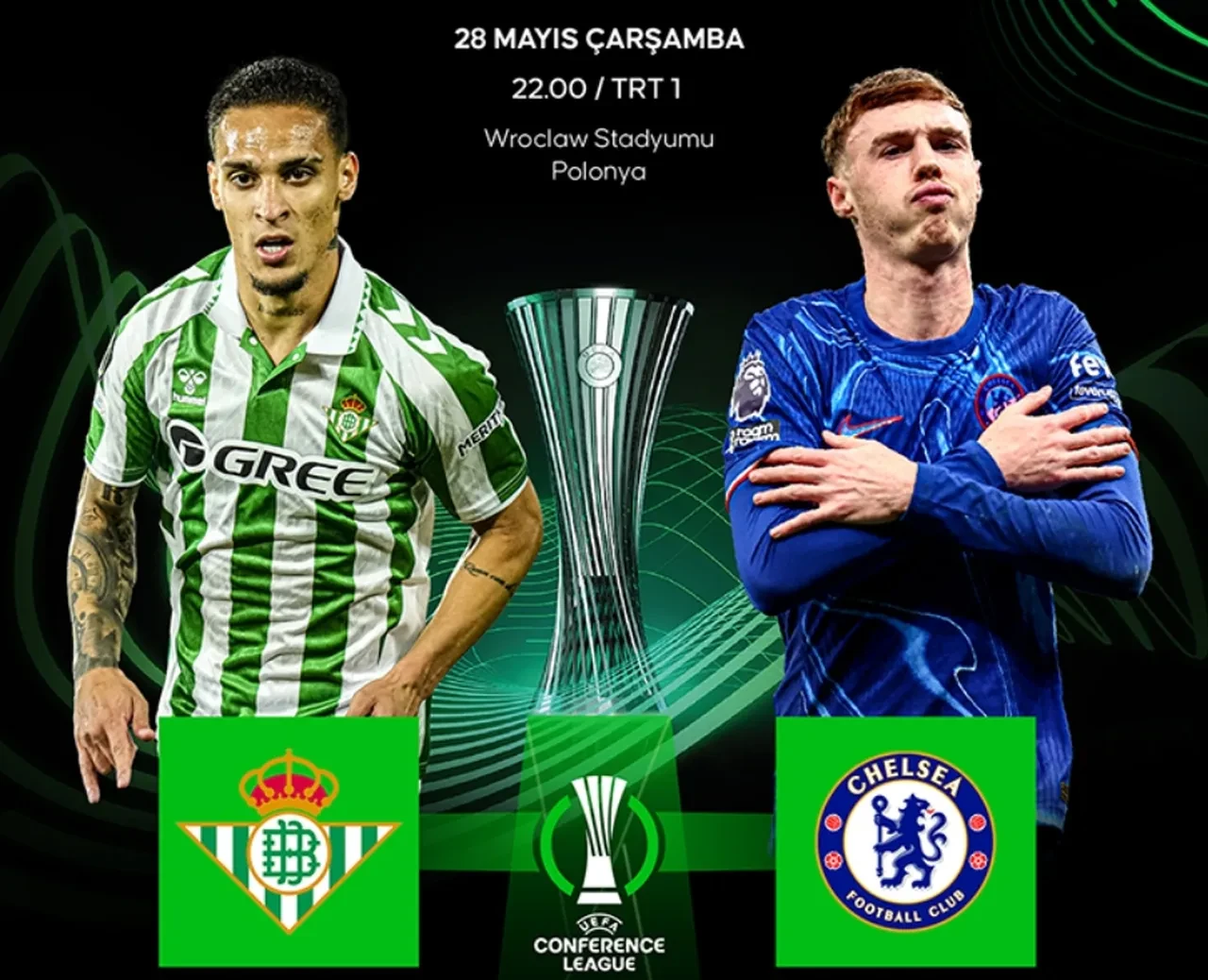 Konferans Ligi finali hangi kanalda? Real Betis Chelsea maçının yayınlanacağı kanal açıklandı