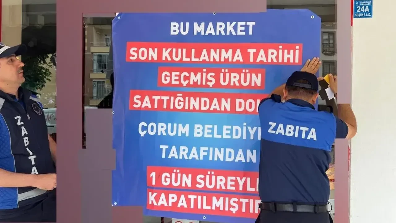 Çorum'da son kullanma tarihi geçmiş ürün bulunduran market kapatıldı