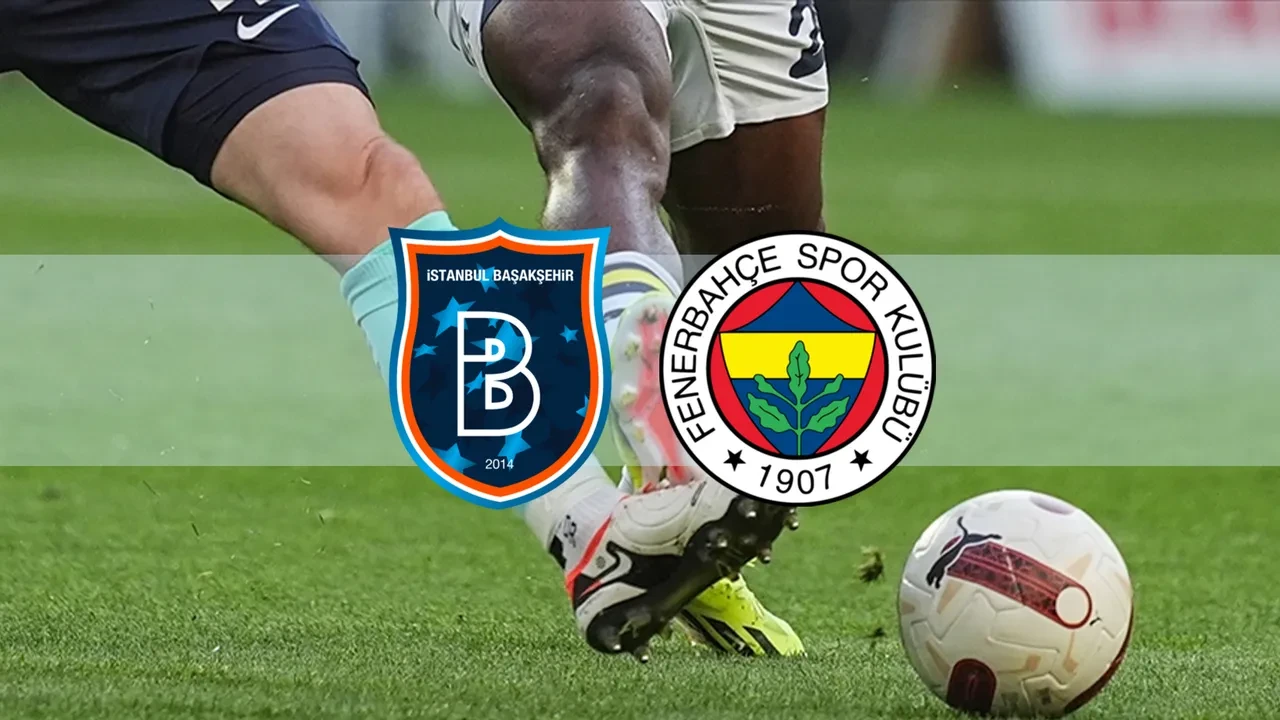 Başakşehir Fenerbahçe CANLI nereden izlenir? Maç başlıyor