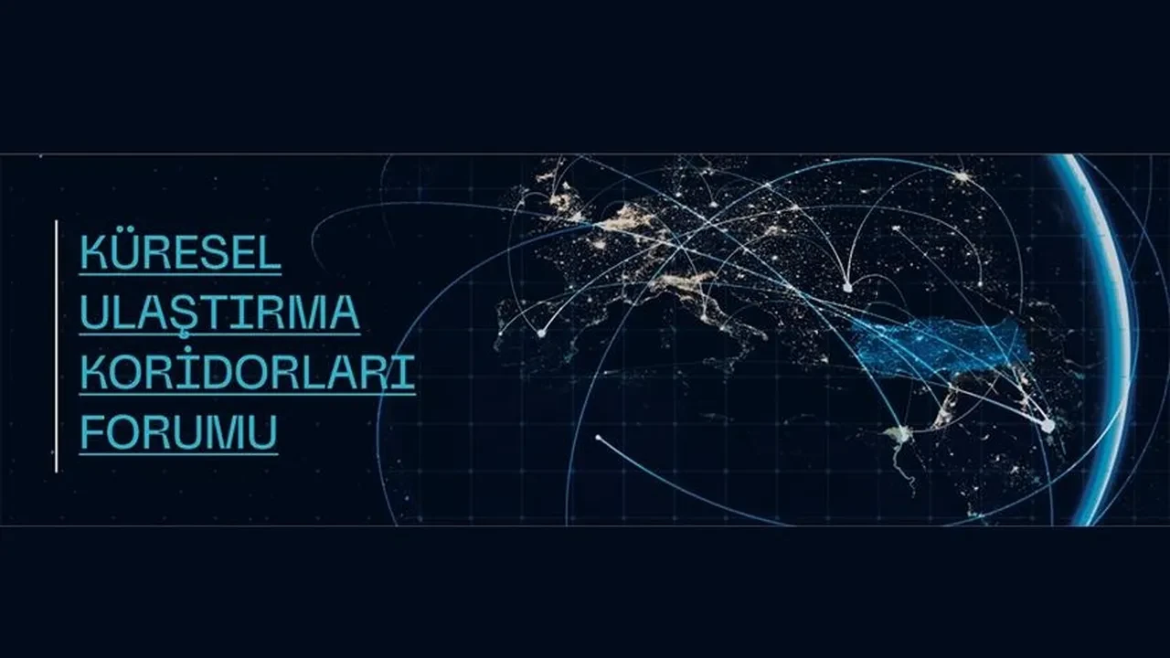 70 ülkenin katılımıyla gerçekleşen Küresel Ulaştırma Koridorları Forumu sona erdi