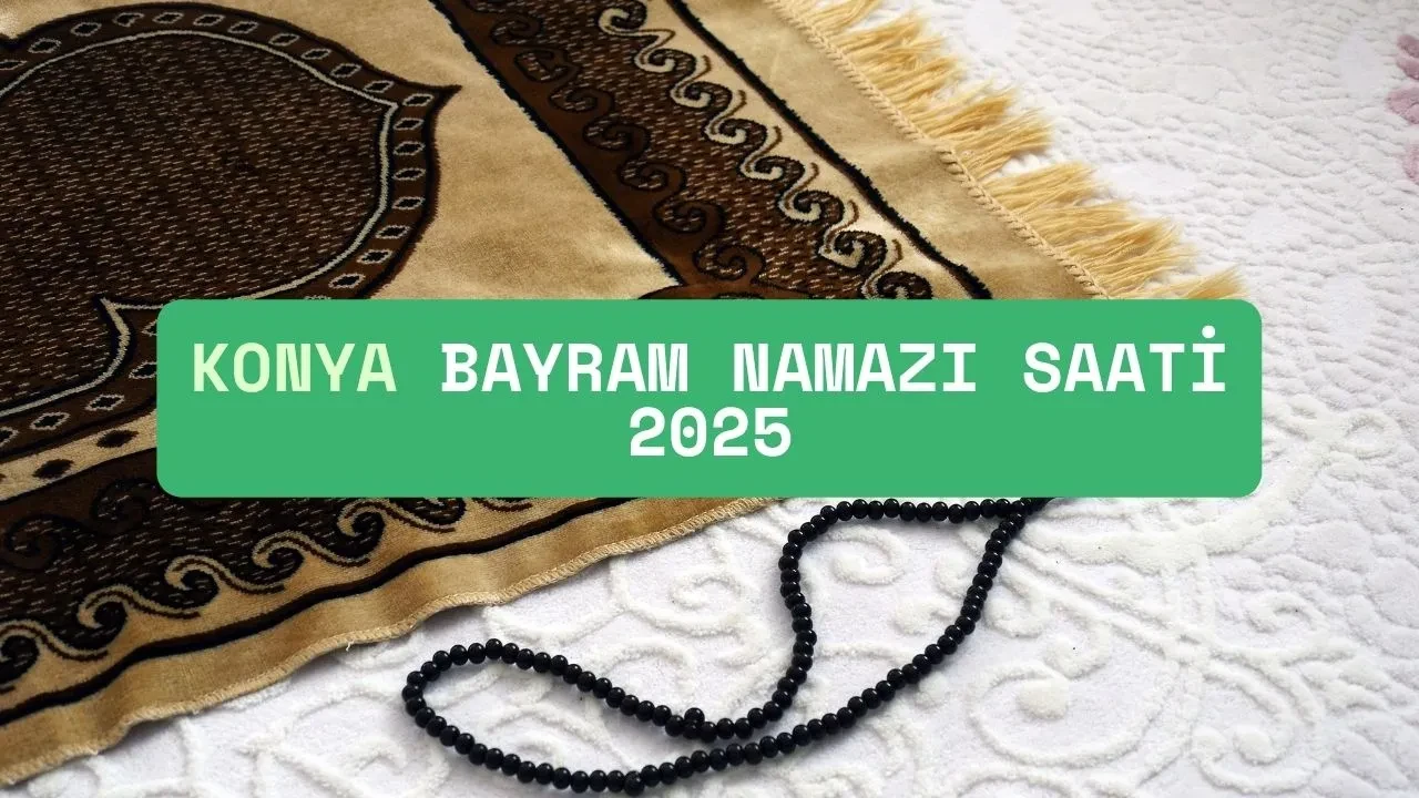 Konya Beyşehir, Bozkır, Hüyük bayram namazı saatleri 2025! Binlerce kişi bayram namazı kılacak