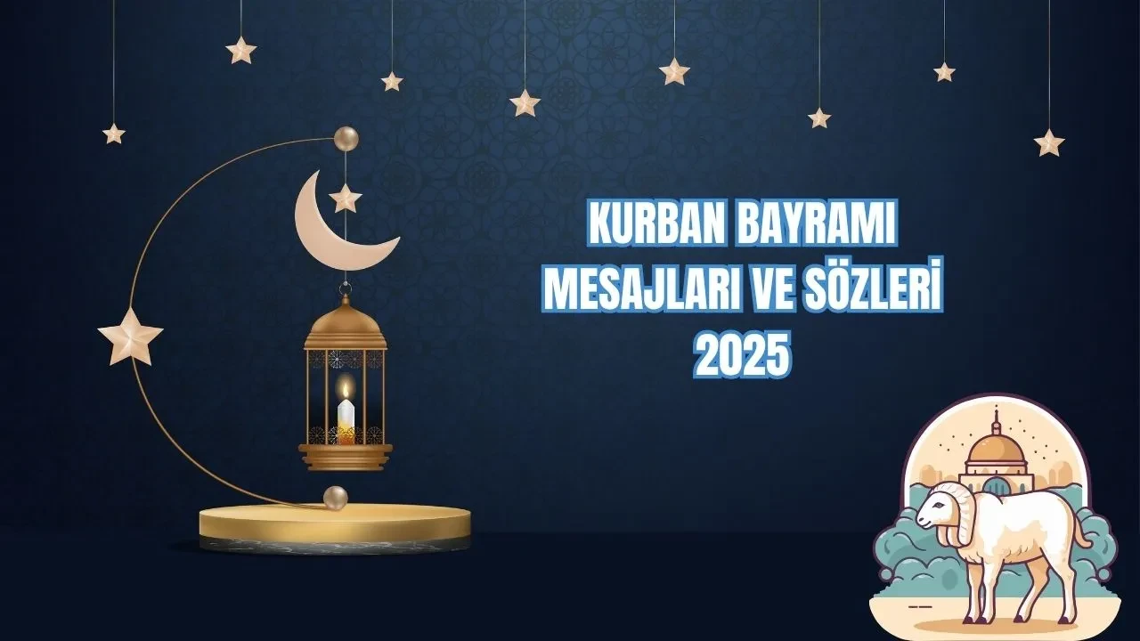 Kurban Bayramı tebrik mesajları 2025! Hayırlı bayramlar sözleri