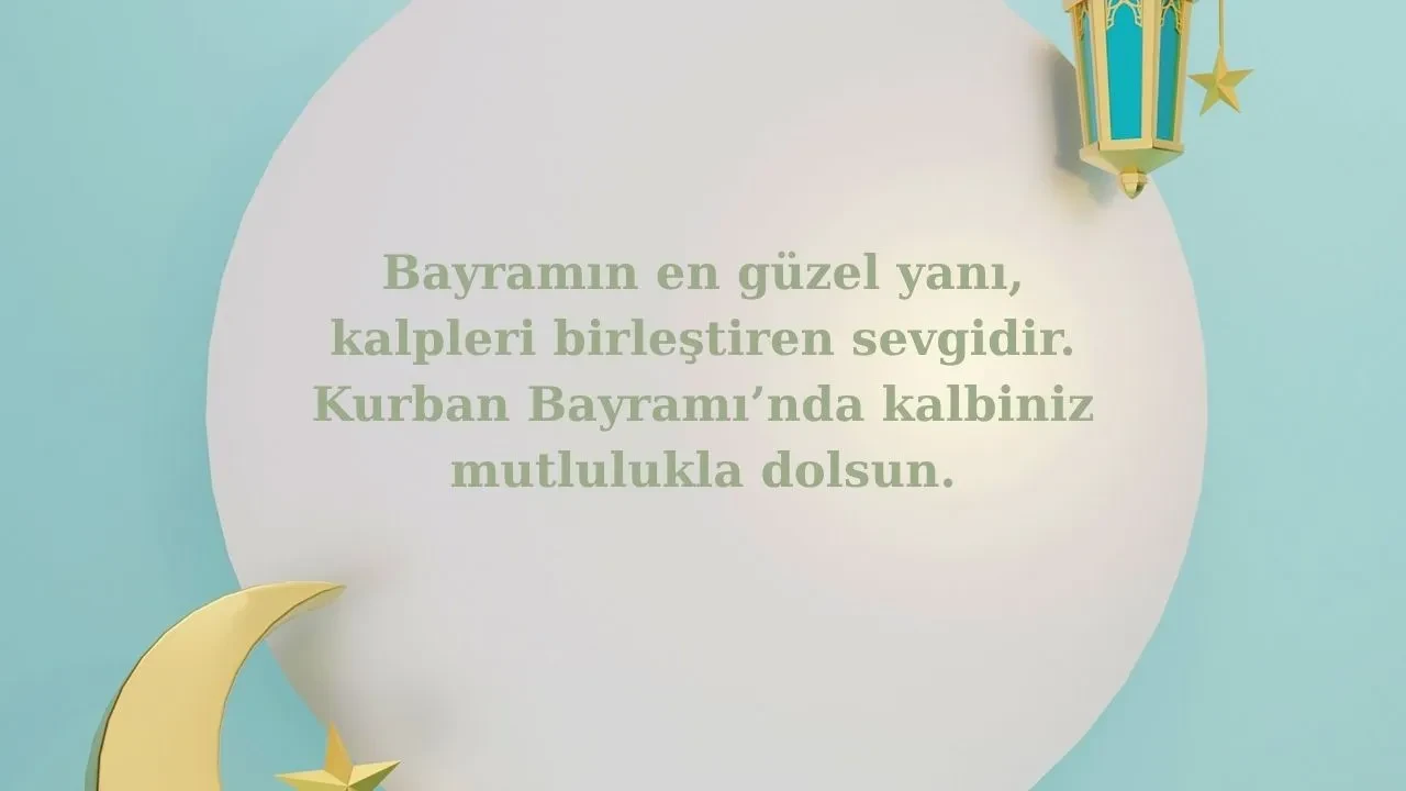 Kurban Bayramı tebrik mesajları 2025! Hayırlı bayramlar sözleri