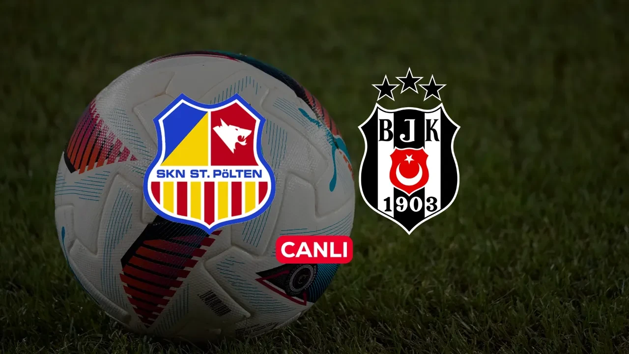 St. Pölten Beşiktaş CANLI nereden izlenir? Maç başlıyor