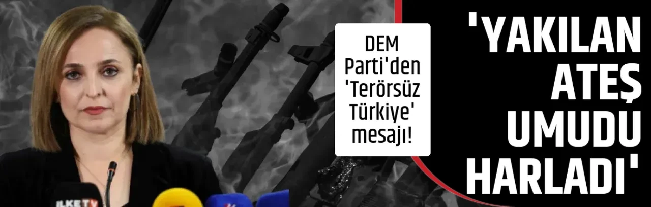 'YAKILAN ATEŞ UMUDU HARLADI'