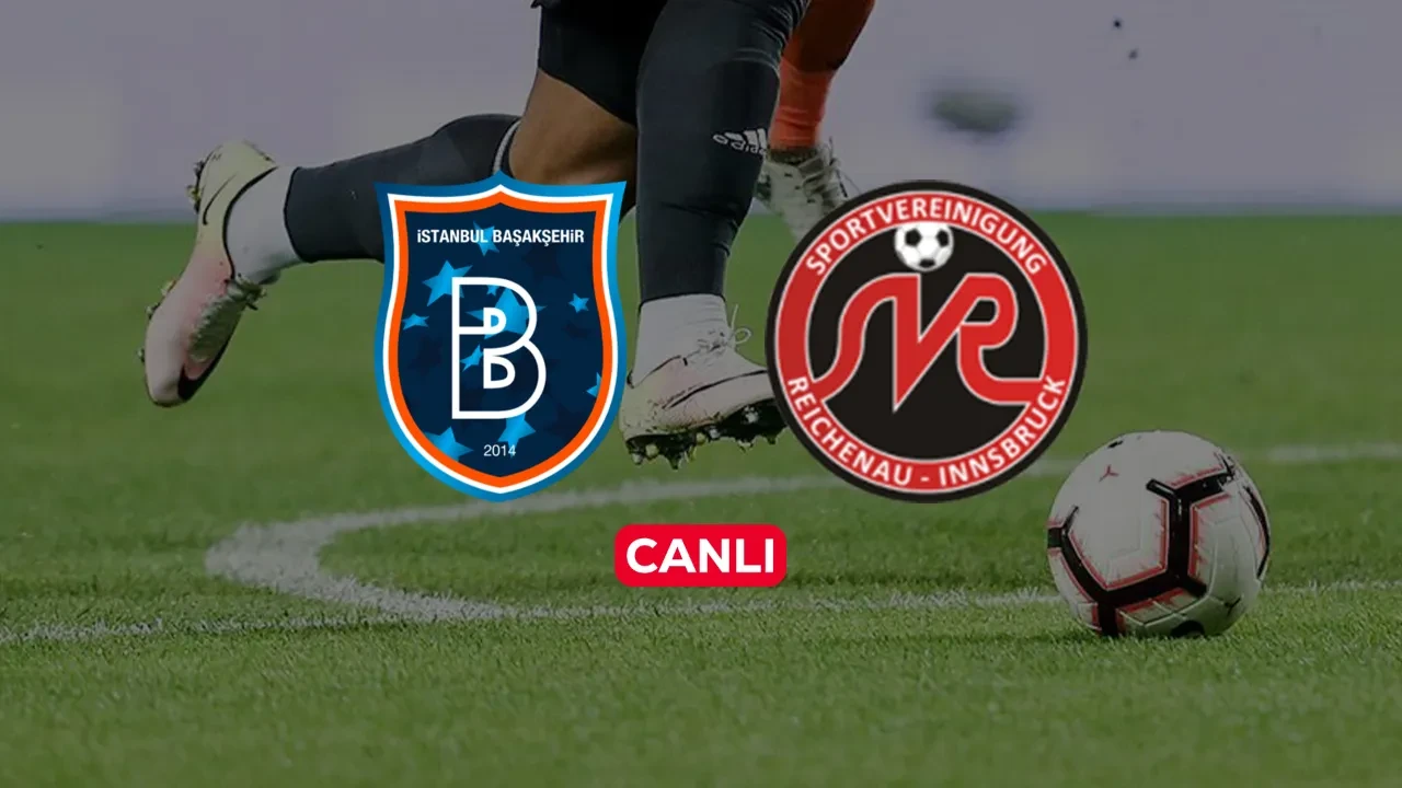 Başakşehir Reichenau CANLI hangi kanalda? Maç başlıyor