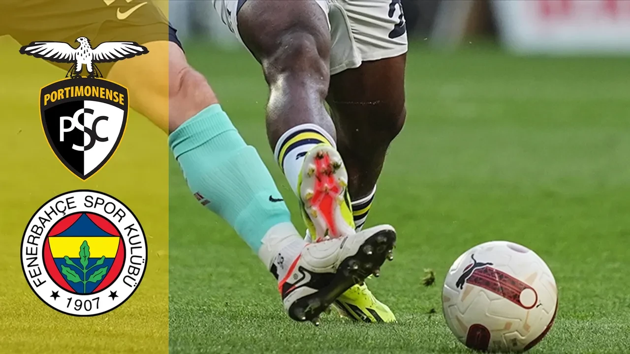 Portimonense Fenerbahçe CANLI nereden izlenir? Maç başlıyor